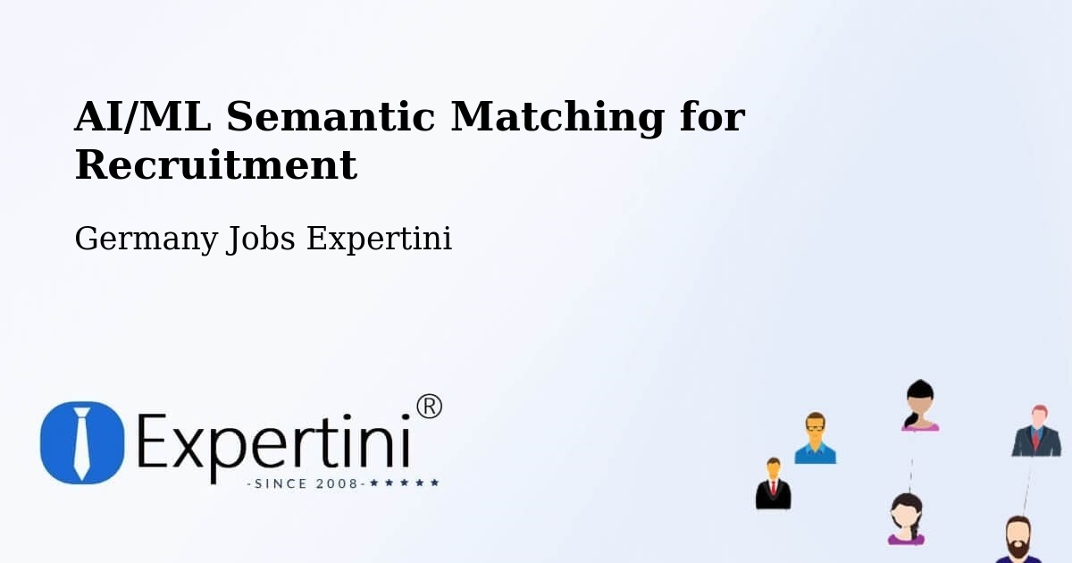 AI/ML Semantic Matching for Recruitment - Germany Jobs Expertini